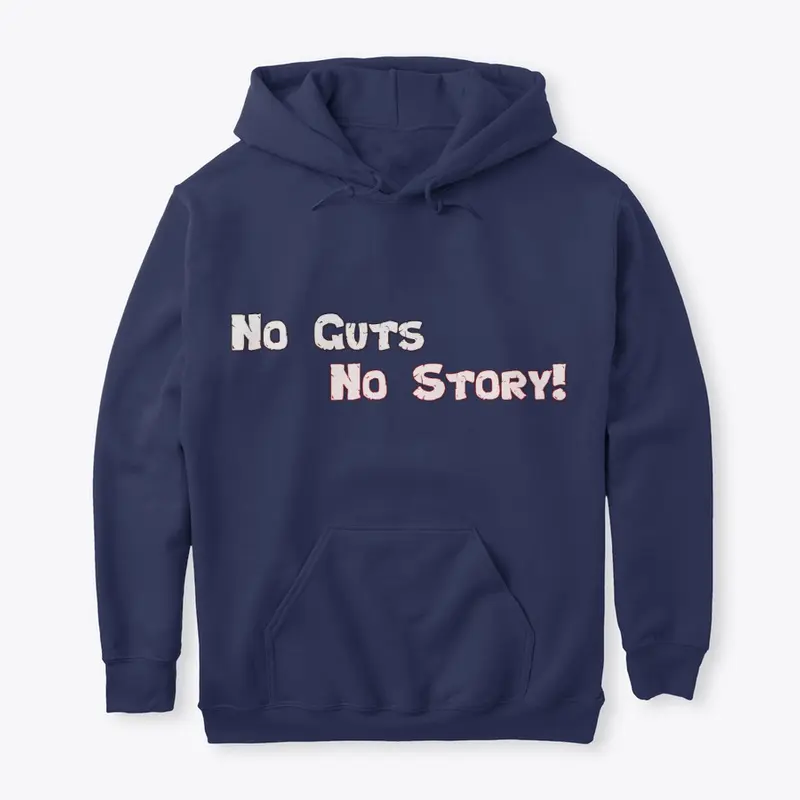 No guts NO story