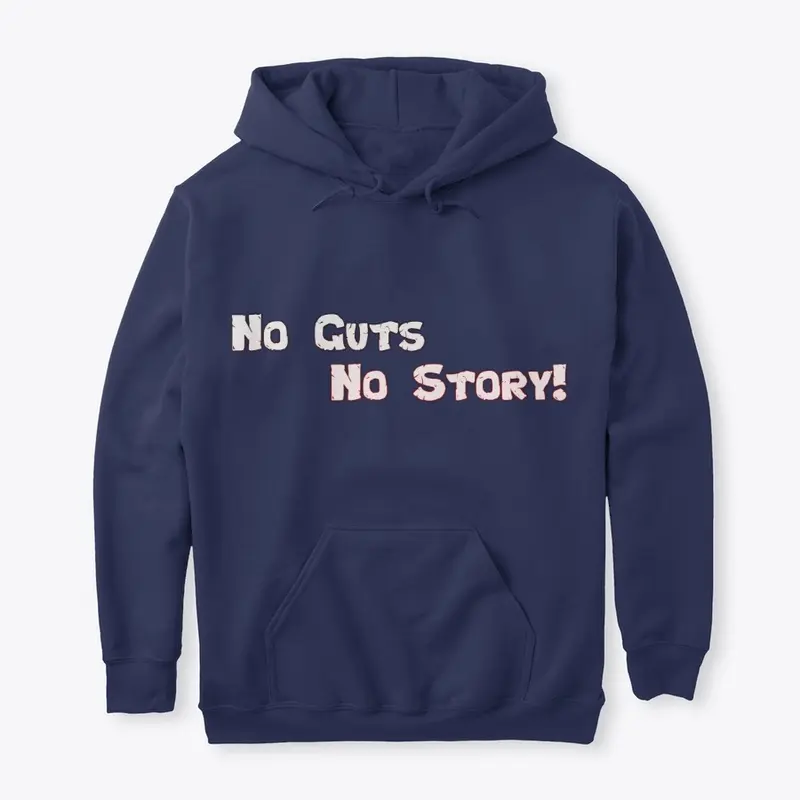 No guts NO story